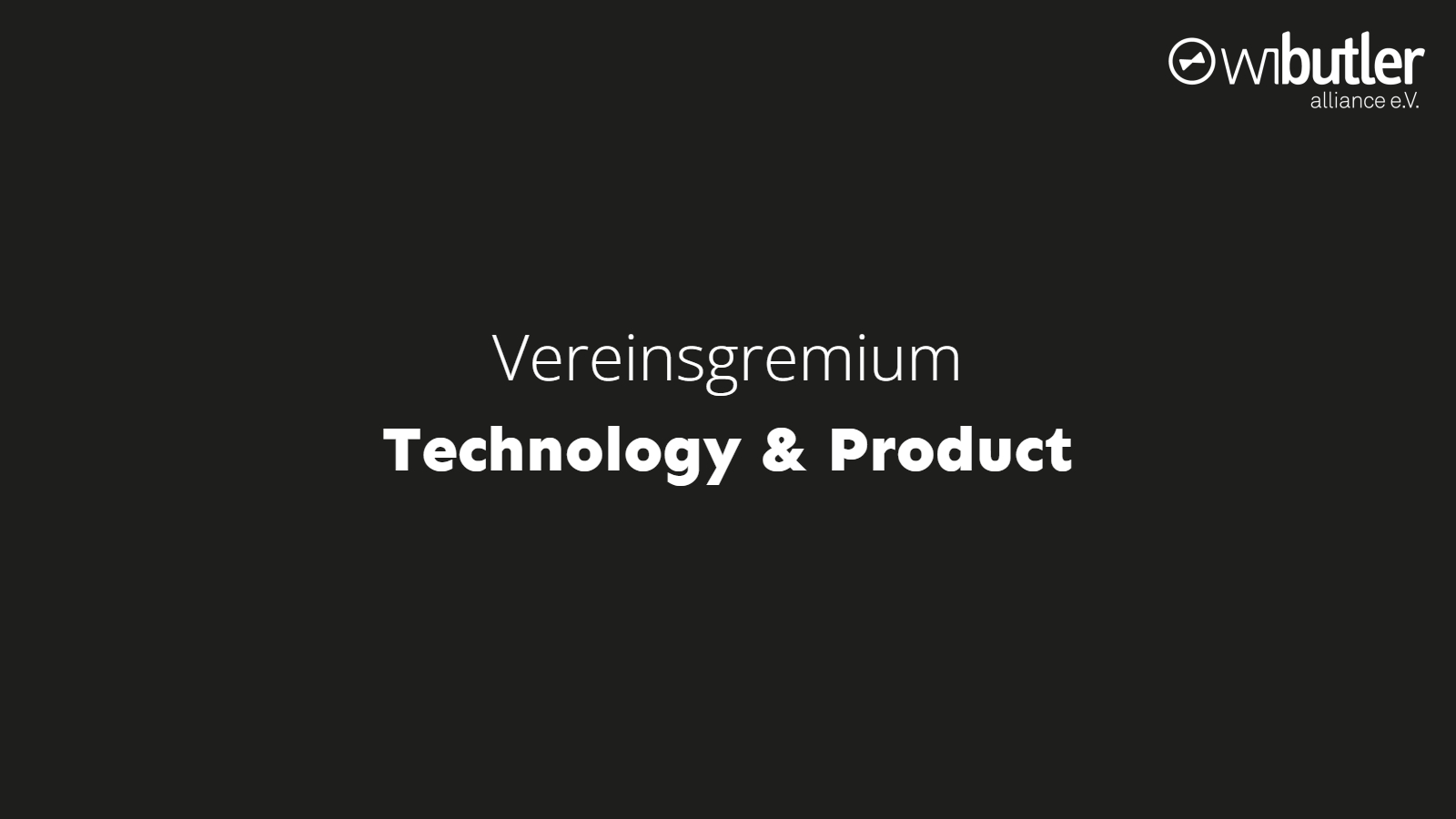 wibutler alliance e.V. Gremium für Technology & Product